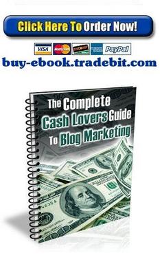 Product picture The Complete Cash Lovers Guide To Blog Marketing