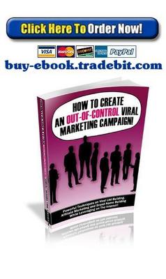 Product picture How To Create An Out Of Control Viral Marketing Campaign
