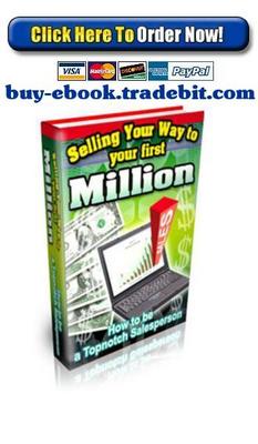 Product picture Selling Your Way To Your First Million