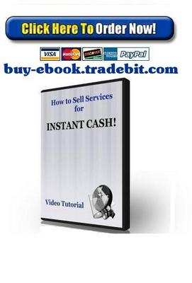 Product picture How To Sell Services For Instant Cash