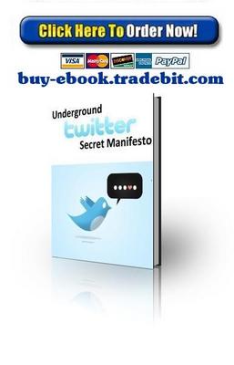 Product picture Underground Secret Twitter Manifesto Exposed