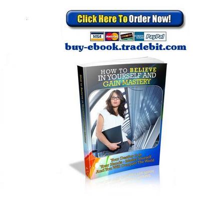 Product picture How To Believe In Yourself And Gain Mastery