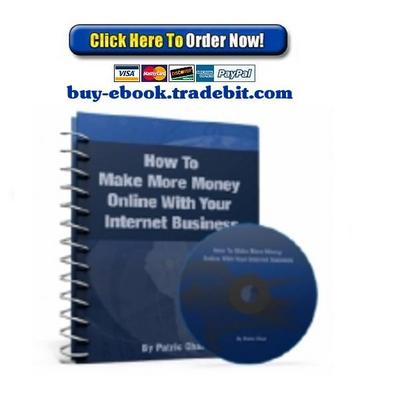 Product picture How To Make More Money Online With Your Internet Business