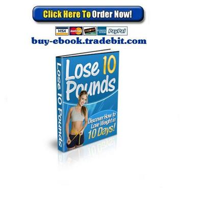 Product picture Lose 10 Pounds - How To Lose Weight In 10 Days