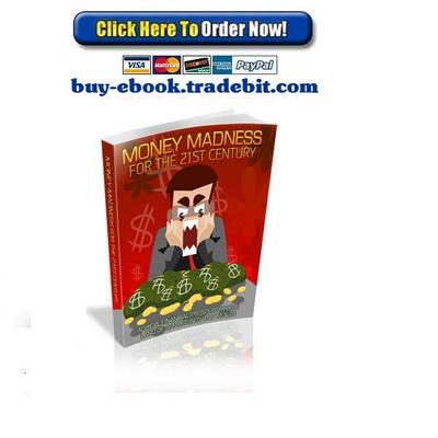 Product picture Money Madness For The 21st Century