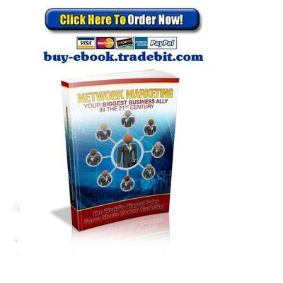 Product picture Network Marketing Your Biggest Business Ally in 21st Century