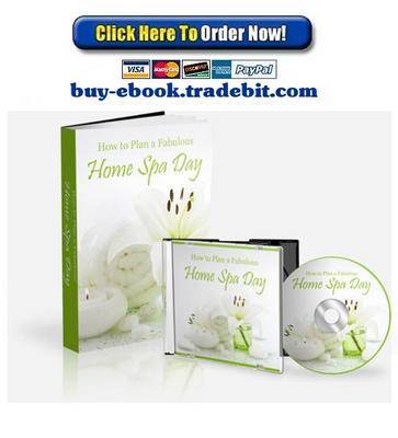 Product picture How to Plan a Fabulous Home Spa Day