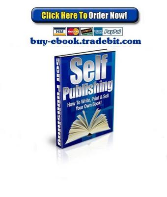 Product picture Self Publishing - How To Write, Print & Sell Your Own Book